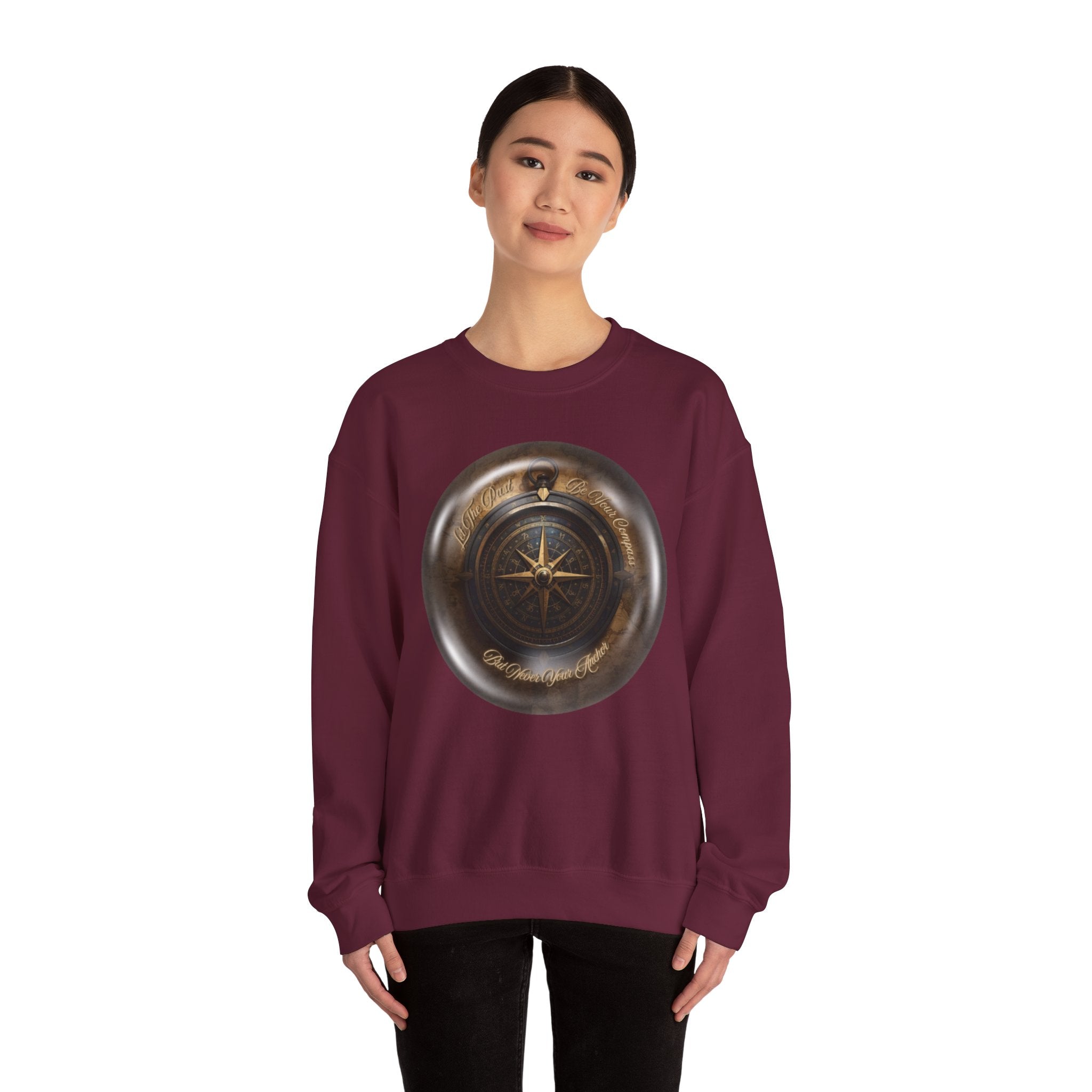 Let the past be your compass, but not your anchor - Sweatshirt