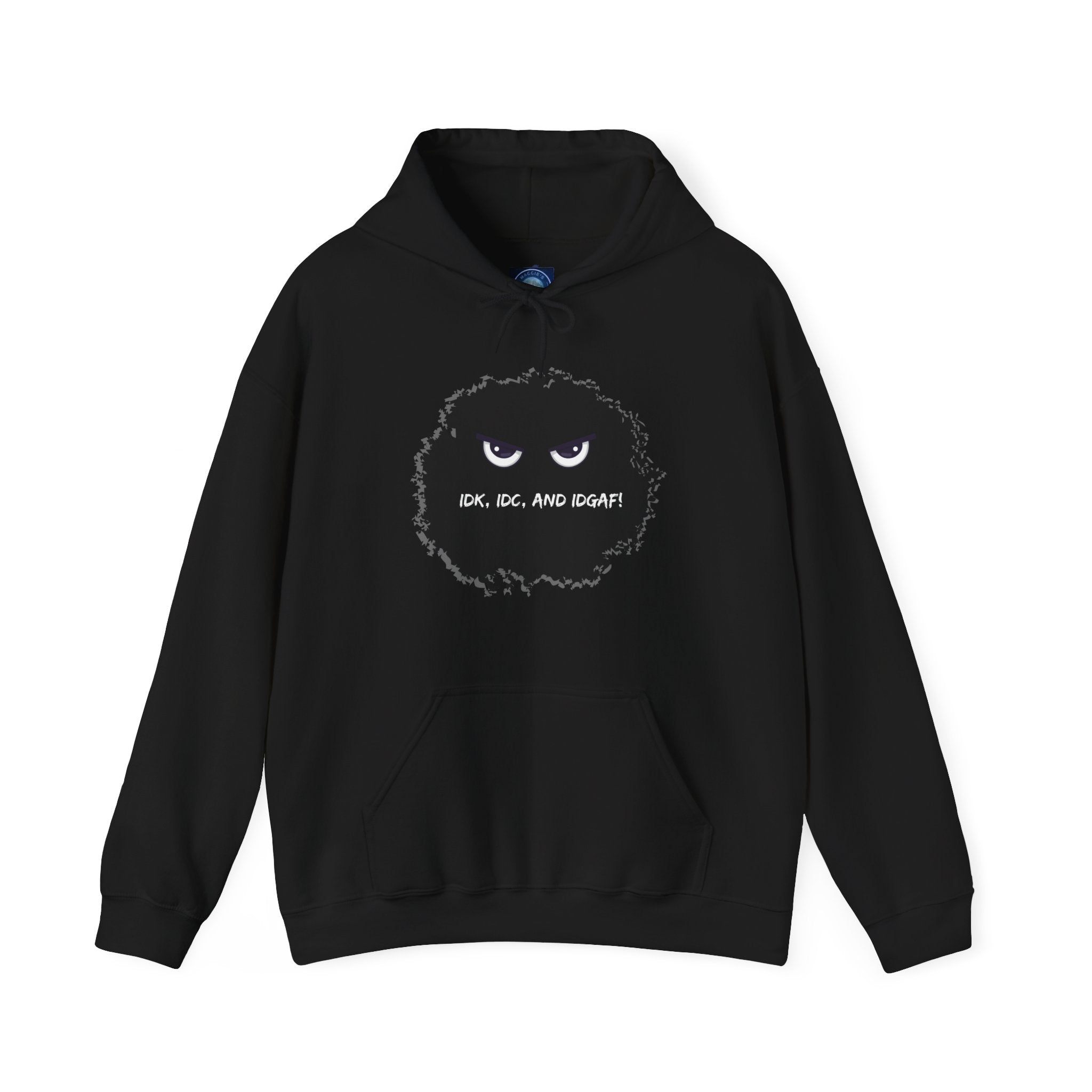 IDK, IDC, and IDGAF - Hoodie