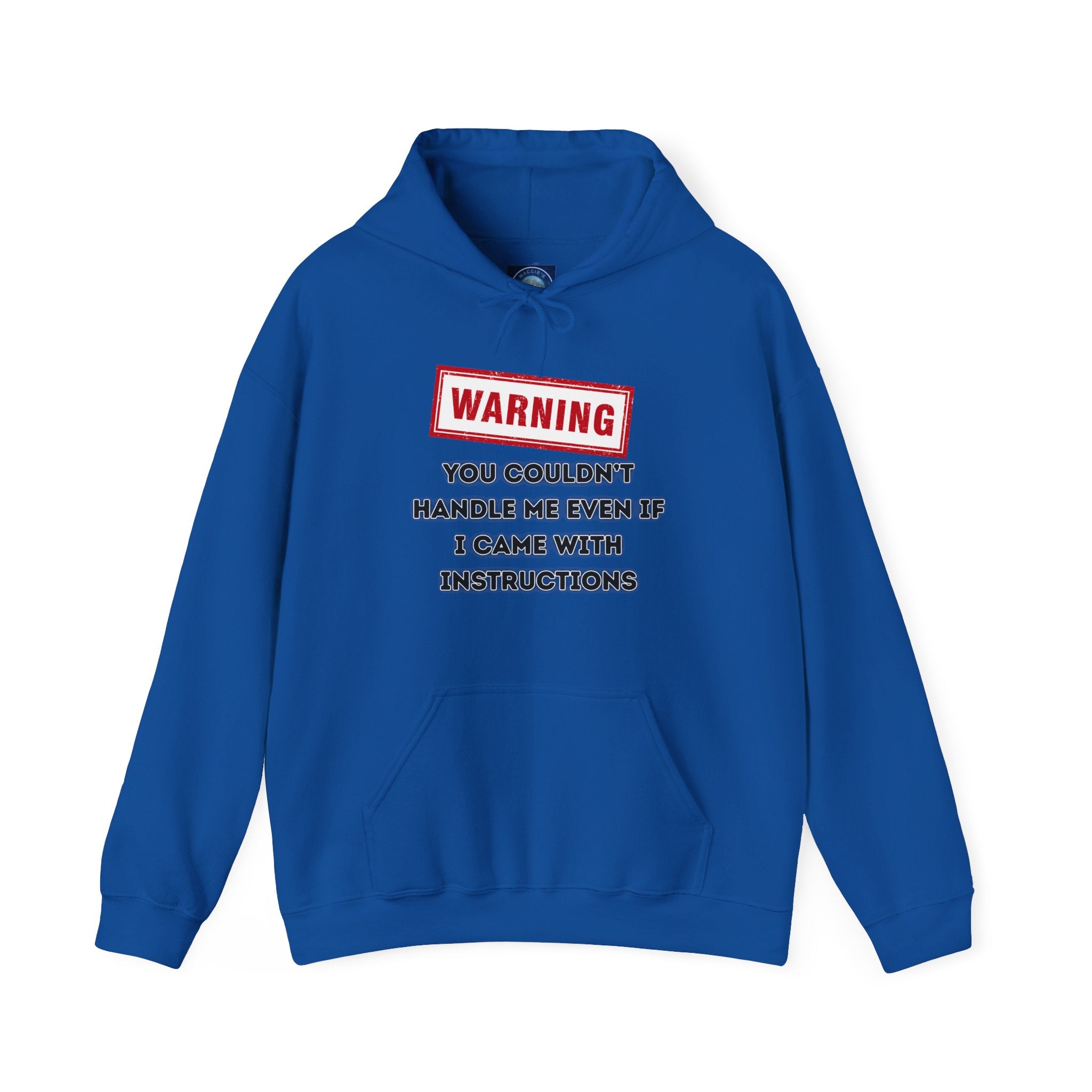 Warning — You Couldn’t Handle Me Even If I Came With Instructions. - hoodie