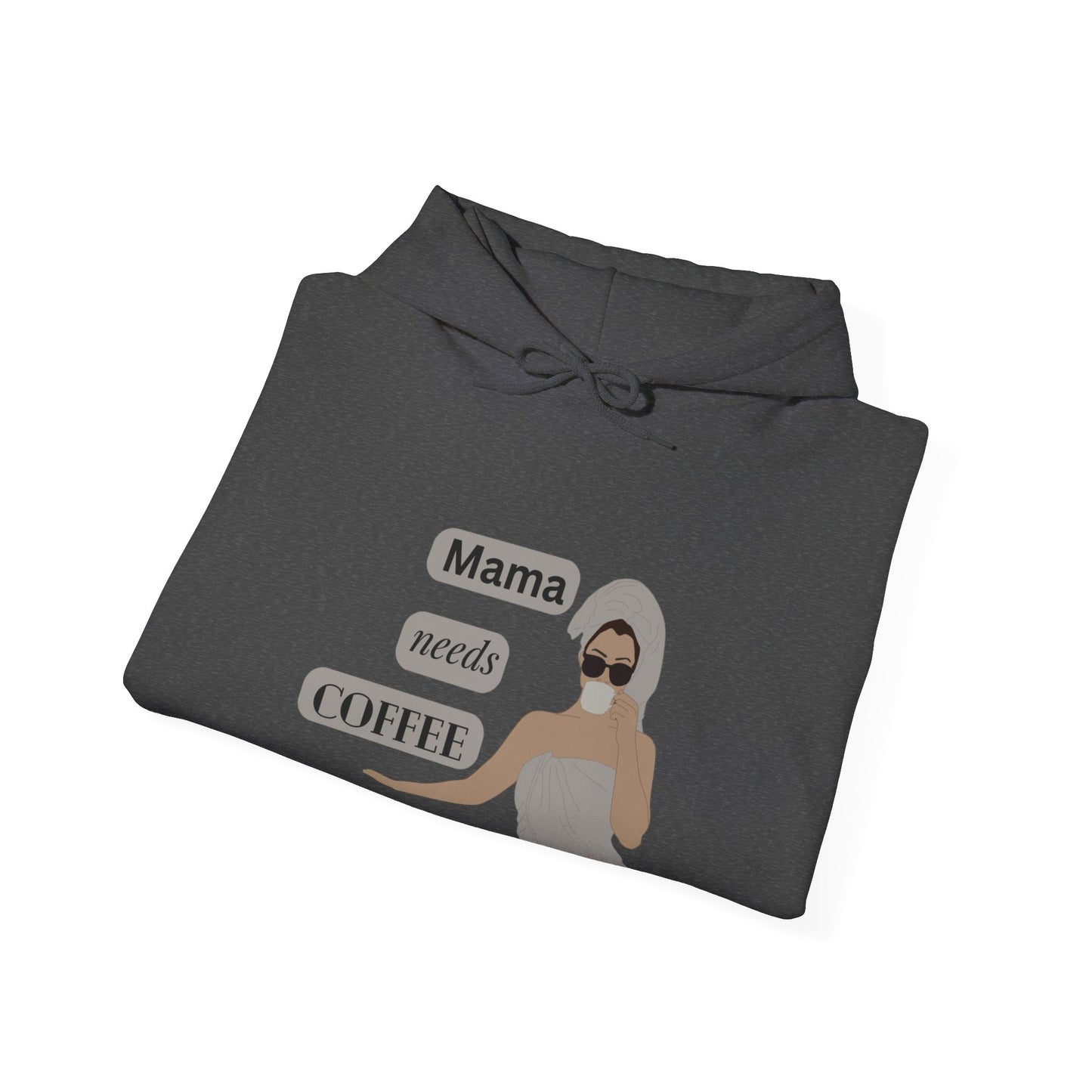 Mama Needs Coffee, Hooded Sweatshirt