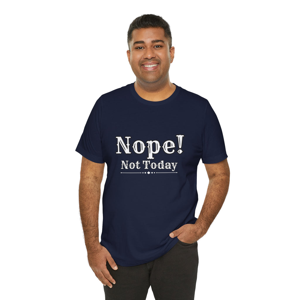 Nope! Not Today T‑Shirt — 'Tomorrow' Back Text Casual Graphic Tee