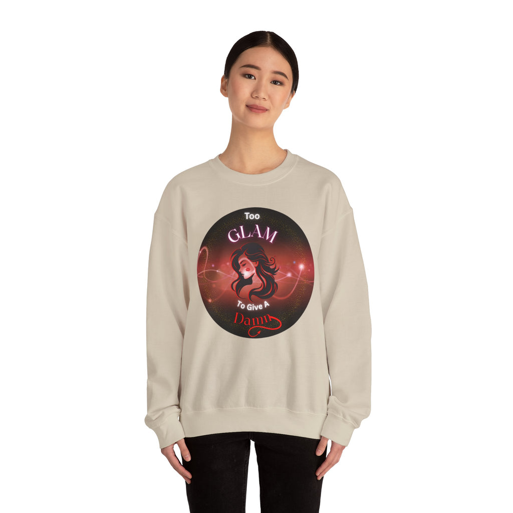 Too Glam to Give a Damn - Sweatshirt