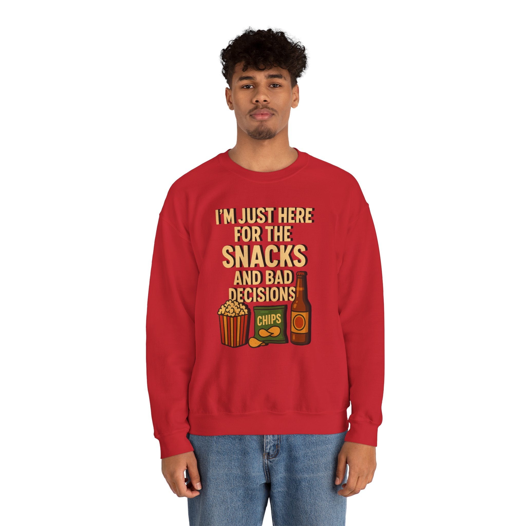 I'm Just Here For The Snacks And Bad Decisions - Sweatshirt