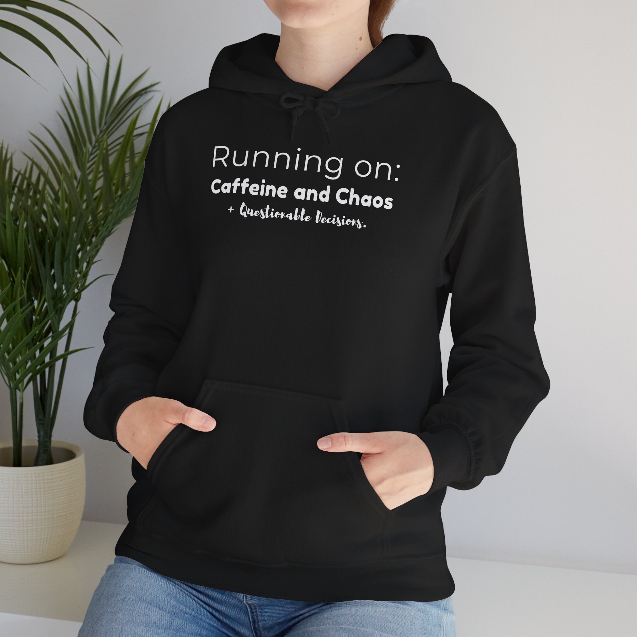 Running on: Caffeine and Chaos + Questionable Decisions - Hoodie