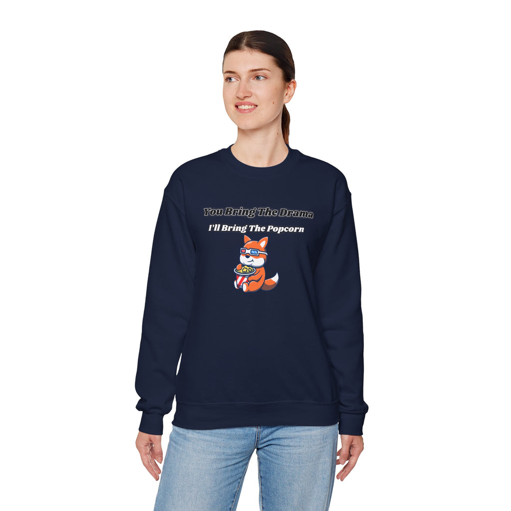 You Bring The Drama I’ll Bring The Popcorn - Sweatshirt