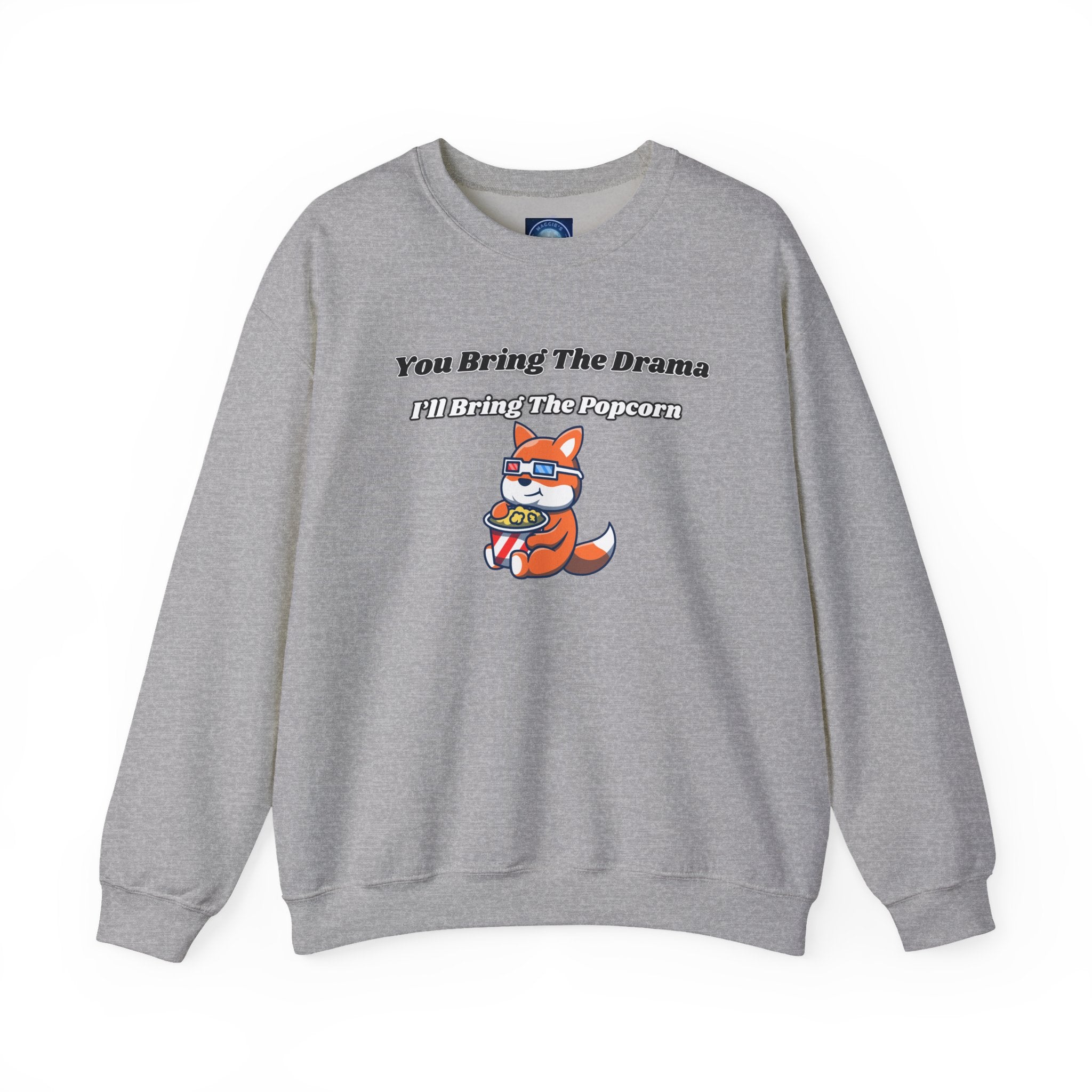 You Bring The Drama I’ll Bring The Popcorn - Sweatshirt