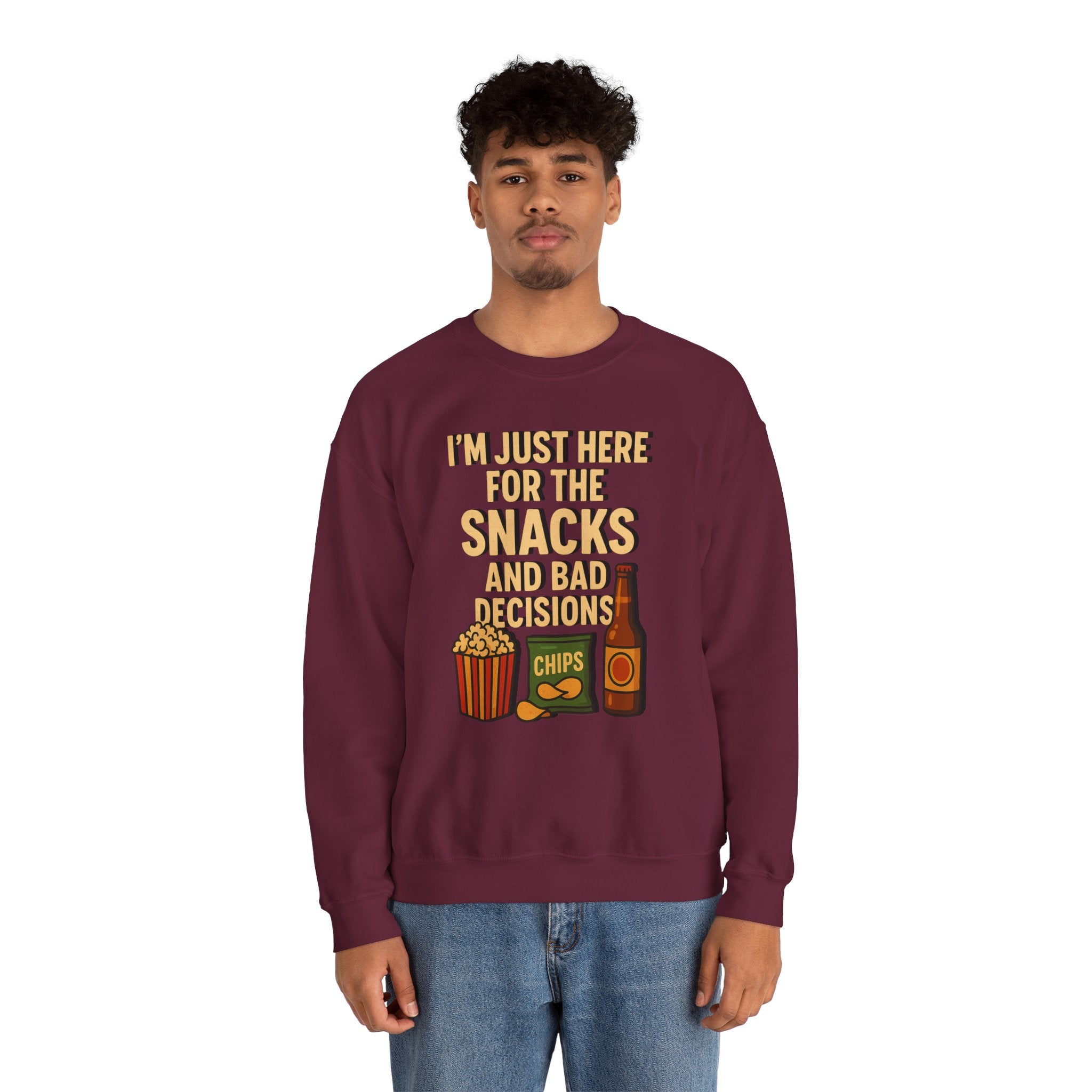 I'm Just Here For The Snacks And Bad Decisions - Sweatshirt