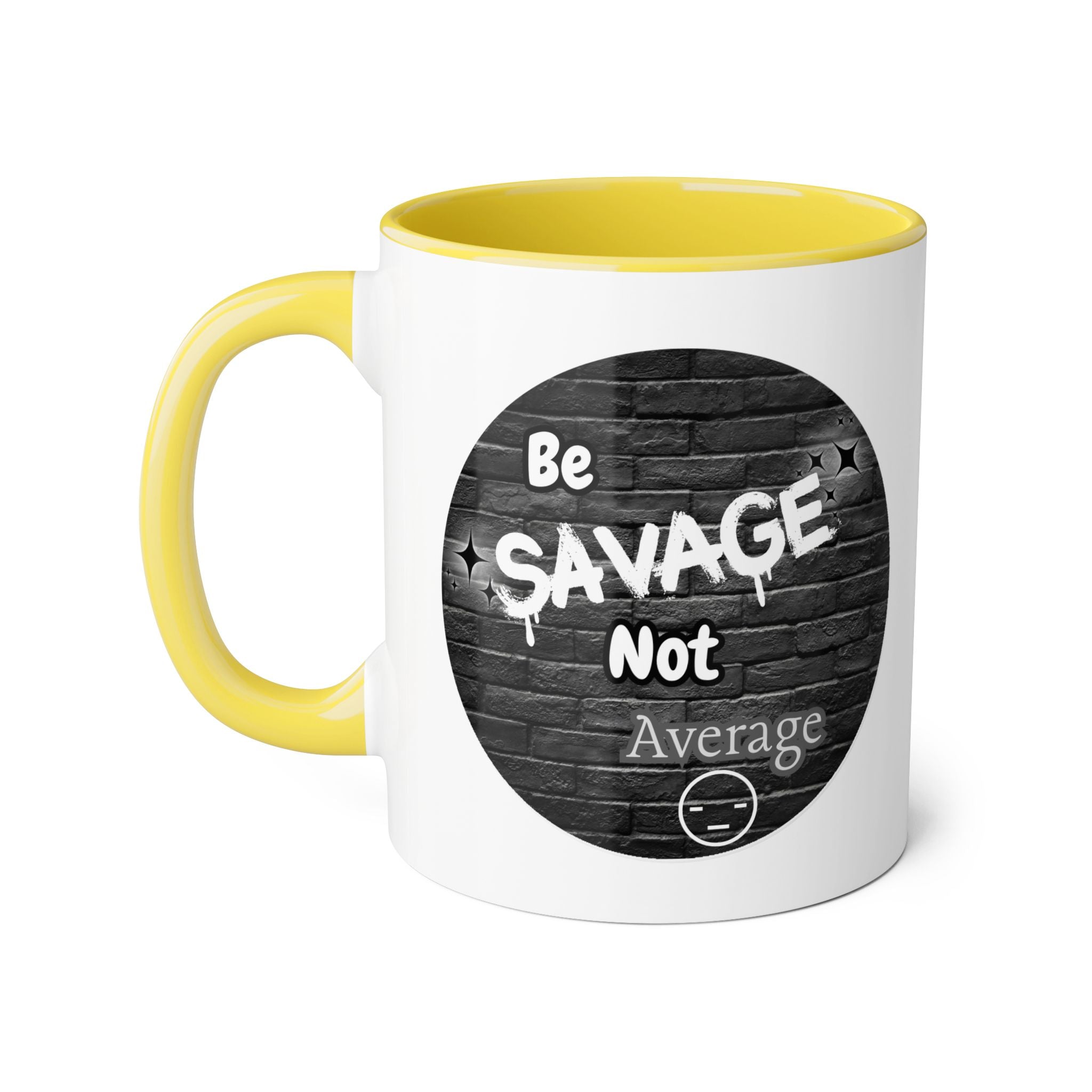Be Savage Not Average - Mug