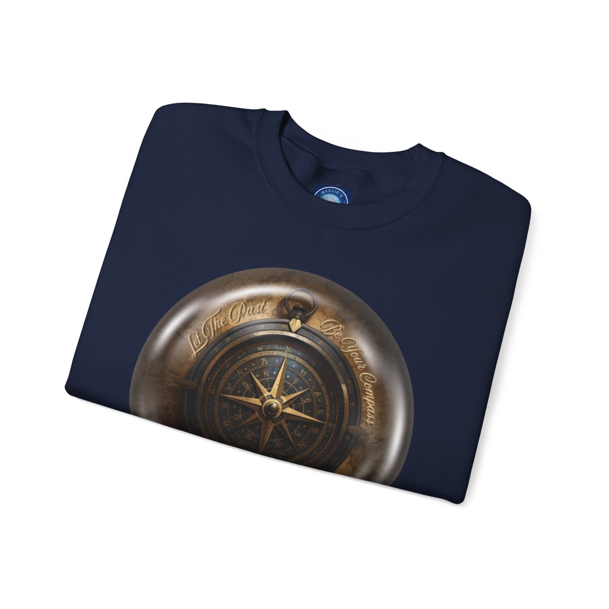 Let the past be your compass, but not your anchor - Sweatshirt