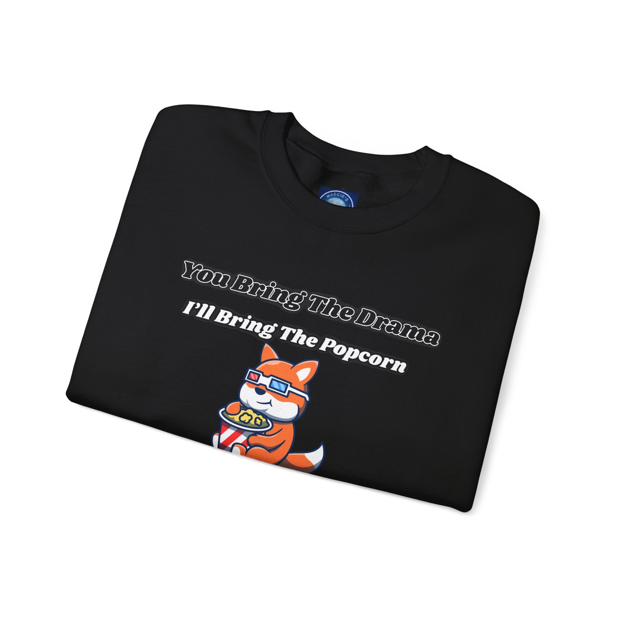 You Bring The Drama I’ll Bring The Popcorn - Sweatshirt