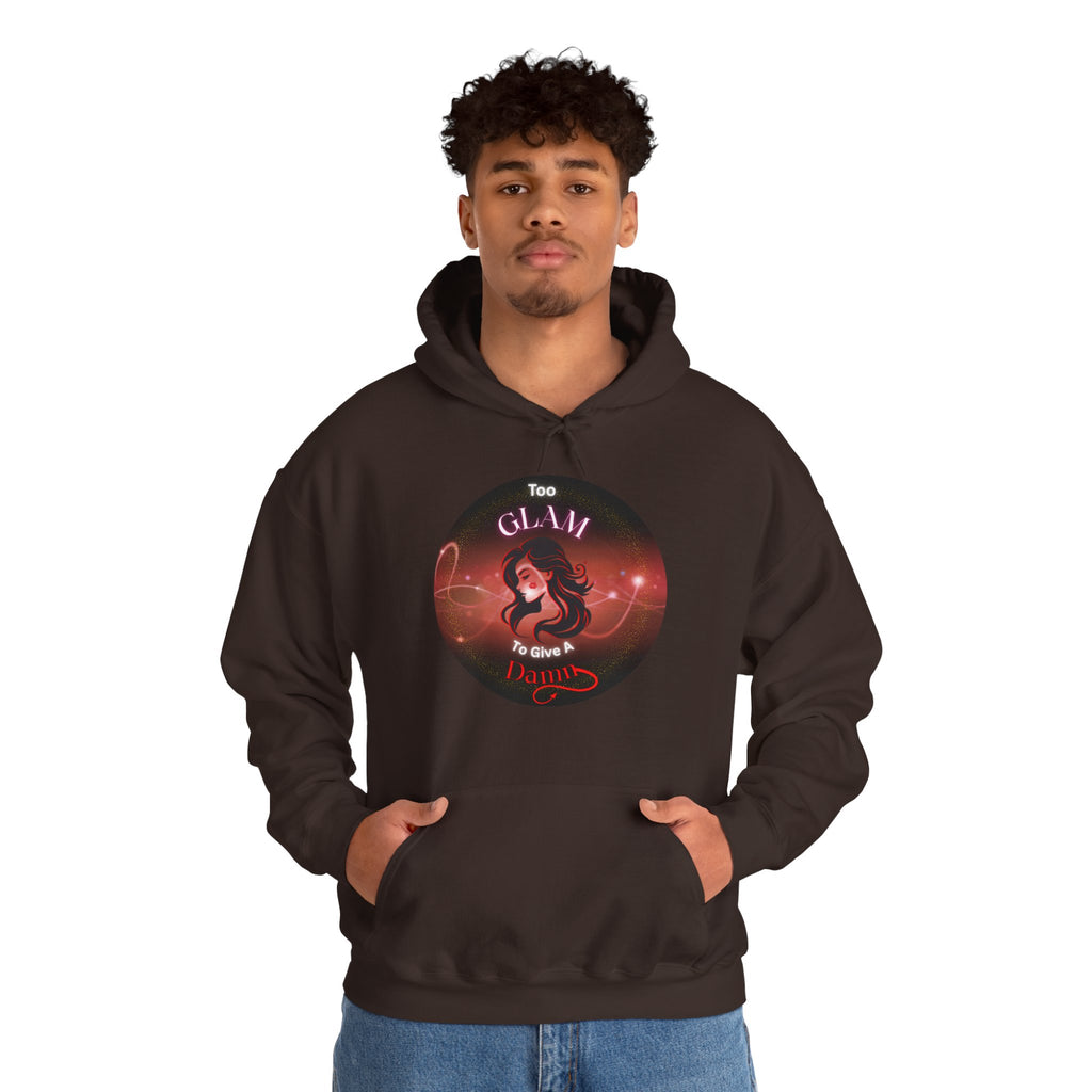Too Glam To Give A Damn - Hoodie