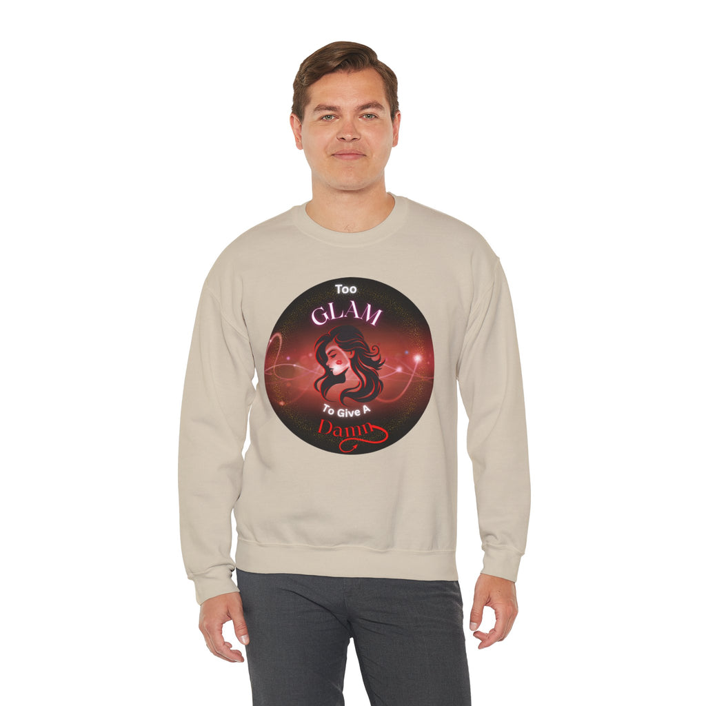 Too Glam to Give a Damn - Sweatshirt