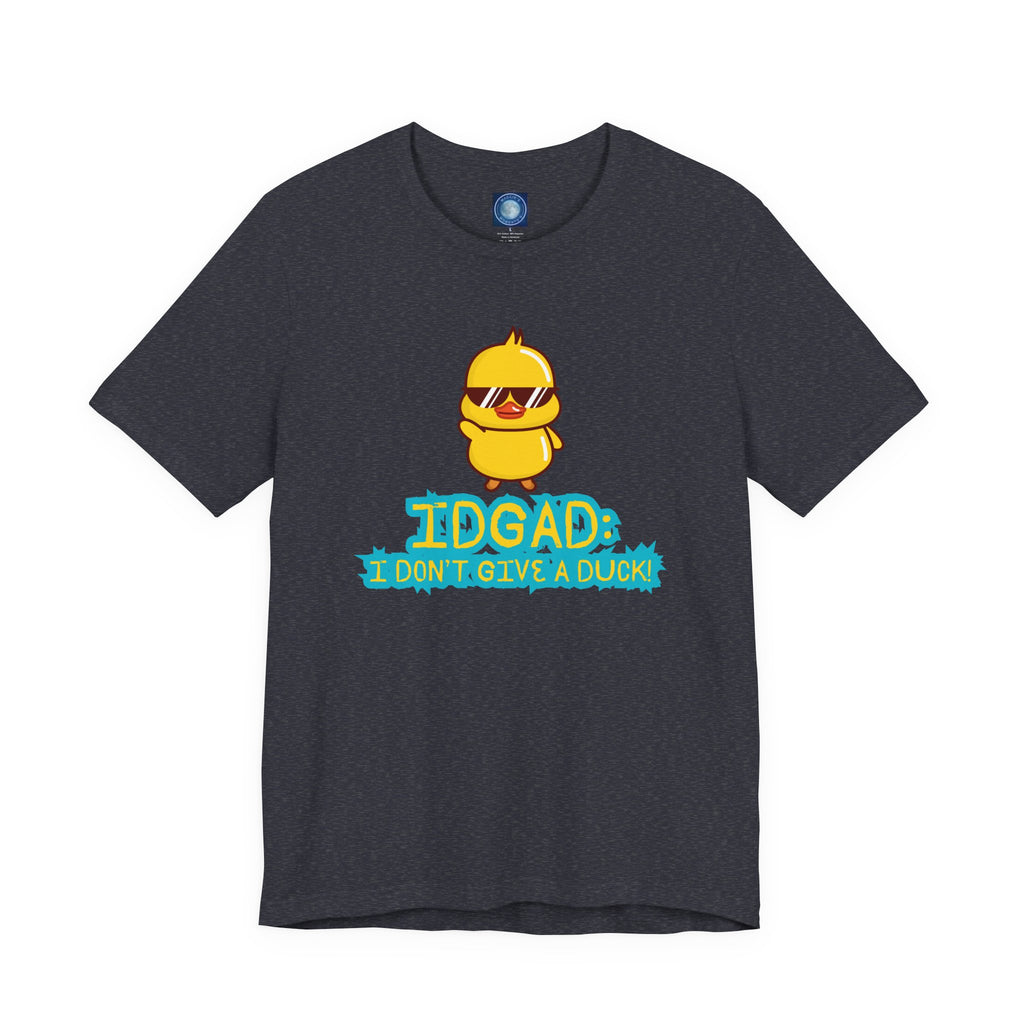 IDGAD: I Don't Give A Duck