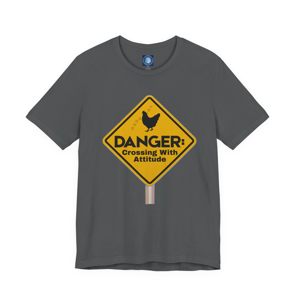 Danger: Crossing With Attitude - tee