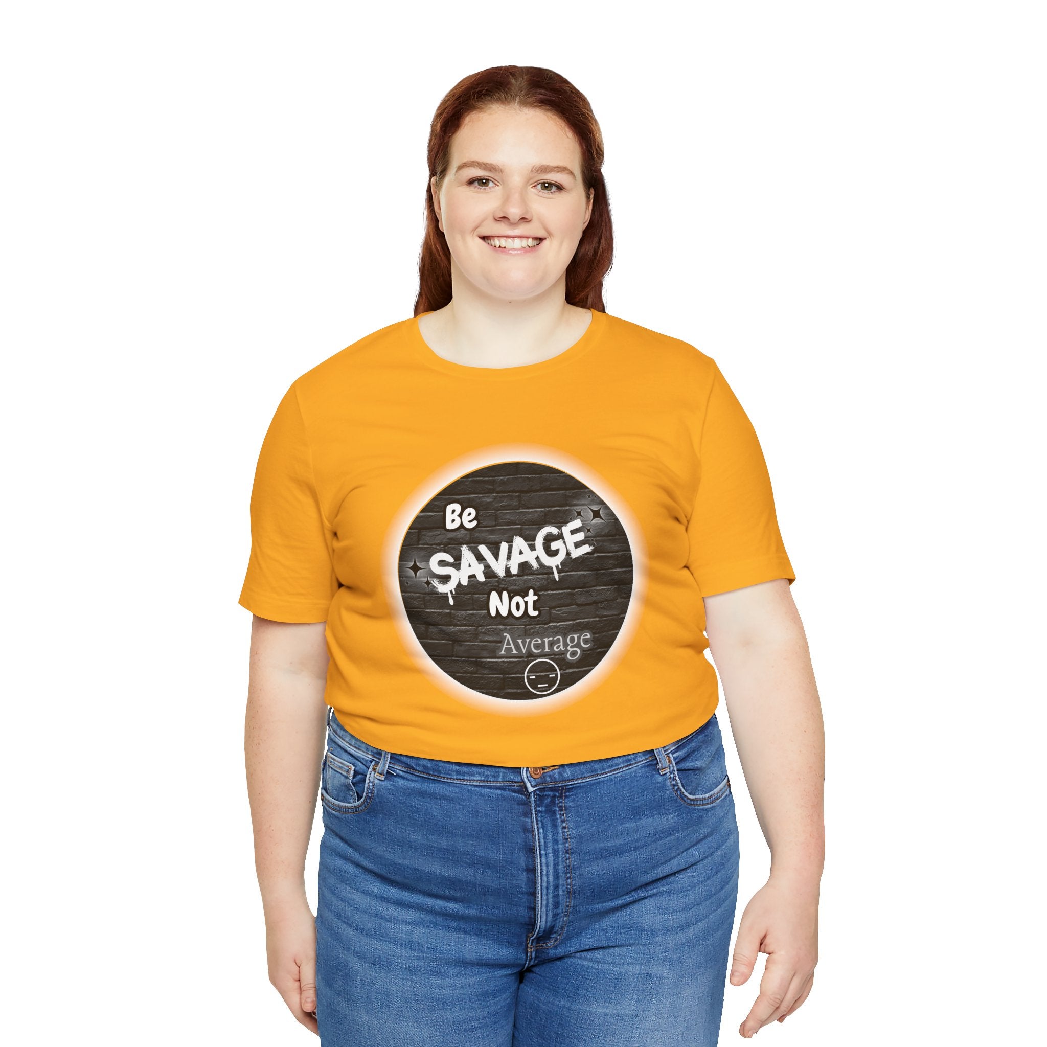 Be Savage Not Average - Tee