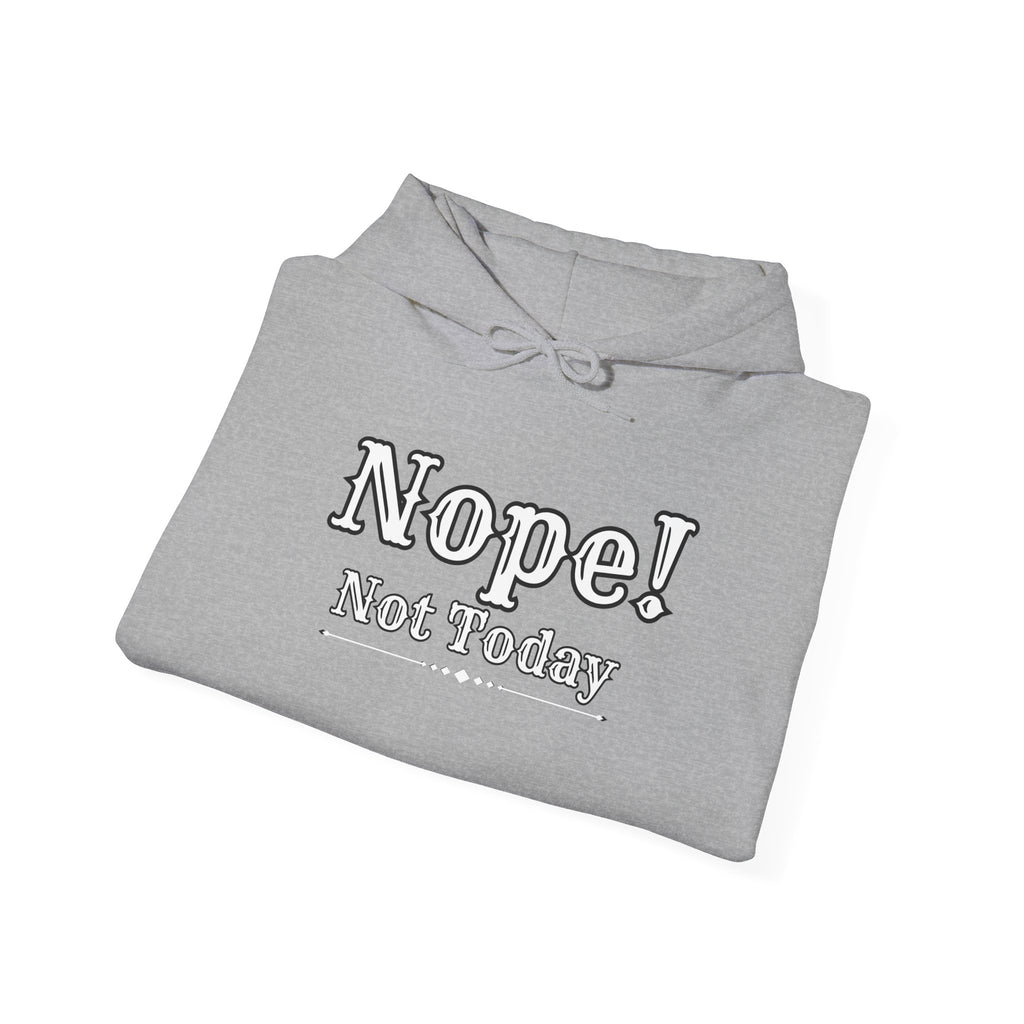 Nope! Not Today Hoodie — "Tomorrow" Back Graphic Casual Pullover