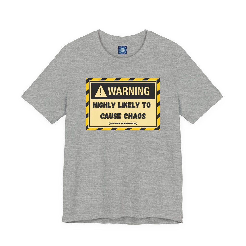 Warning: Highly Likely to Cause Chaos and Small Inconveniences