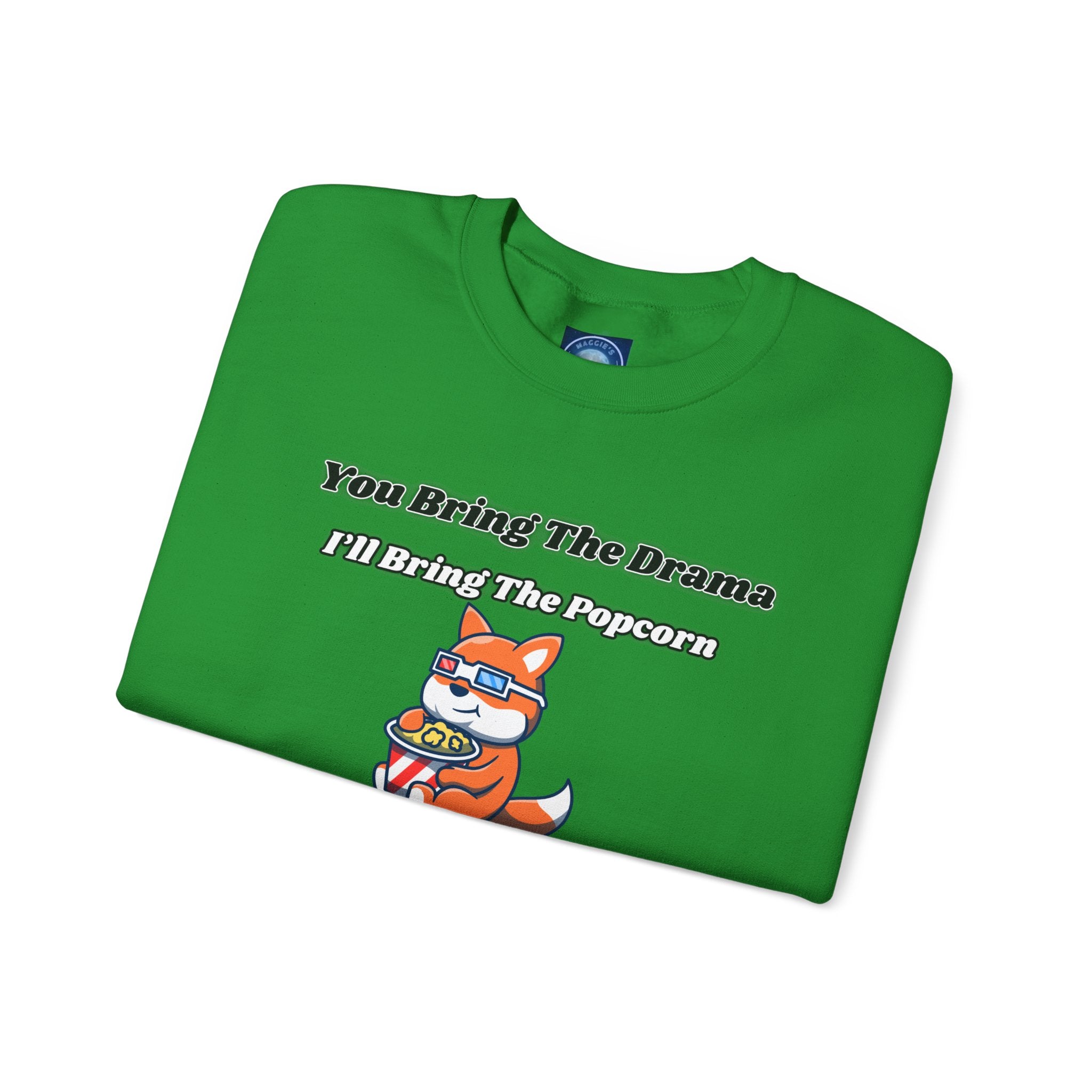 You Bring The Drama I’ll Bring The Popcorn - Sweatshirt