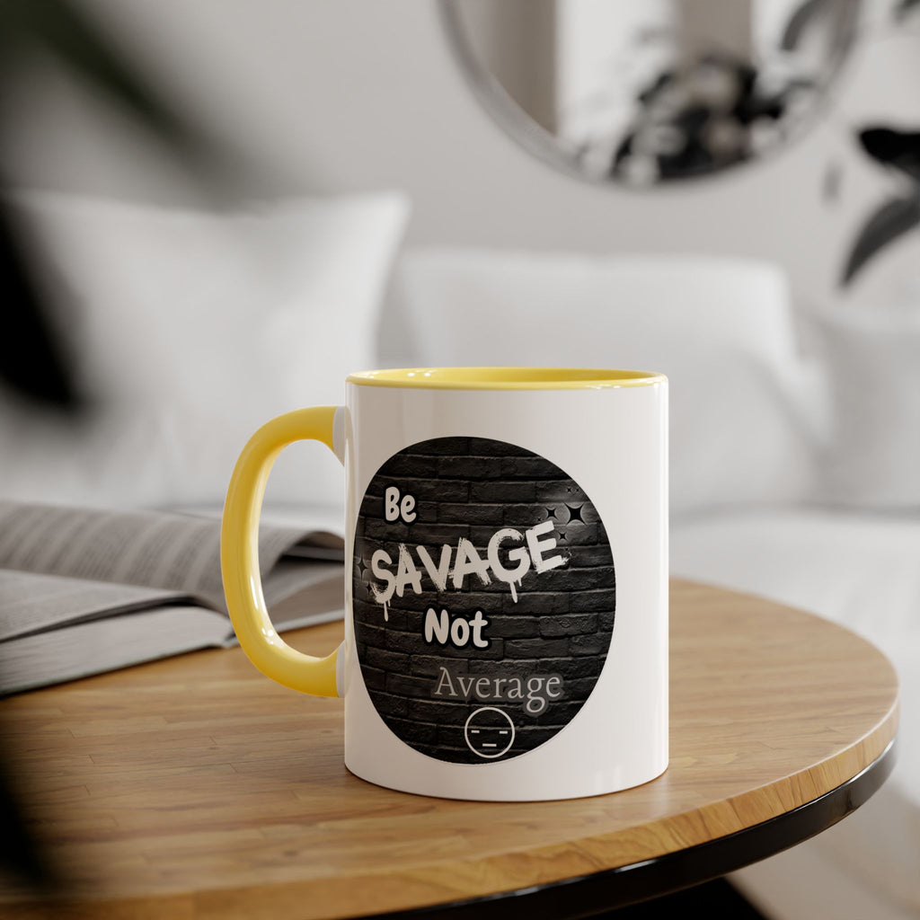 Be Savage Not Average - Mug