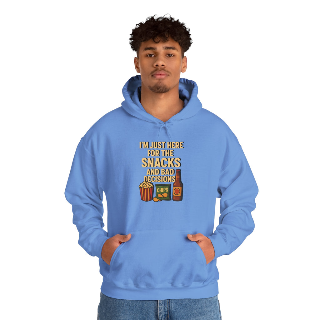 I'm Just Here For The Snacks And Bad Decisions - Hoodie