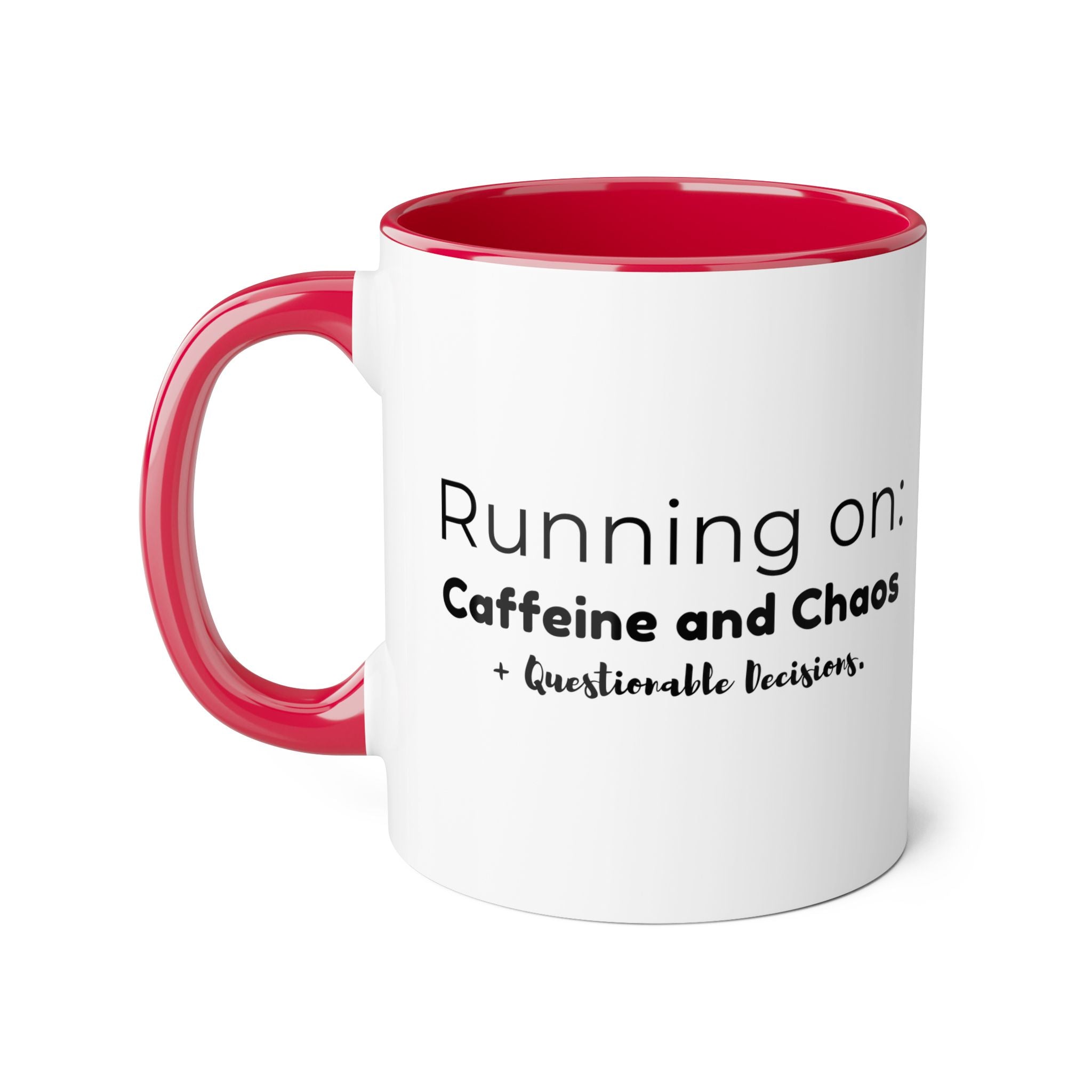 Running on: Caffeine and Chaos + Questionable Decisions -  Mug