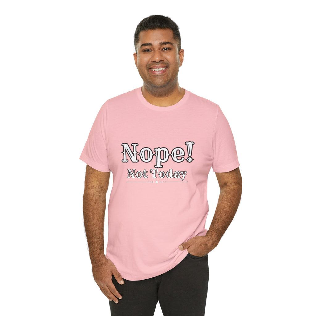 Nope! Not Today T‑Shirt — 'Tomorrow' Back Text Casual Graphic Tee