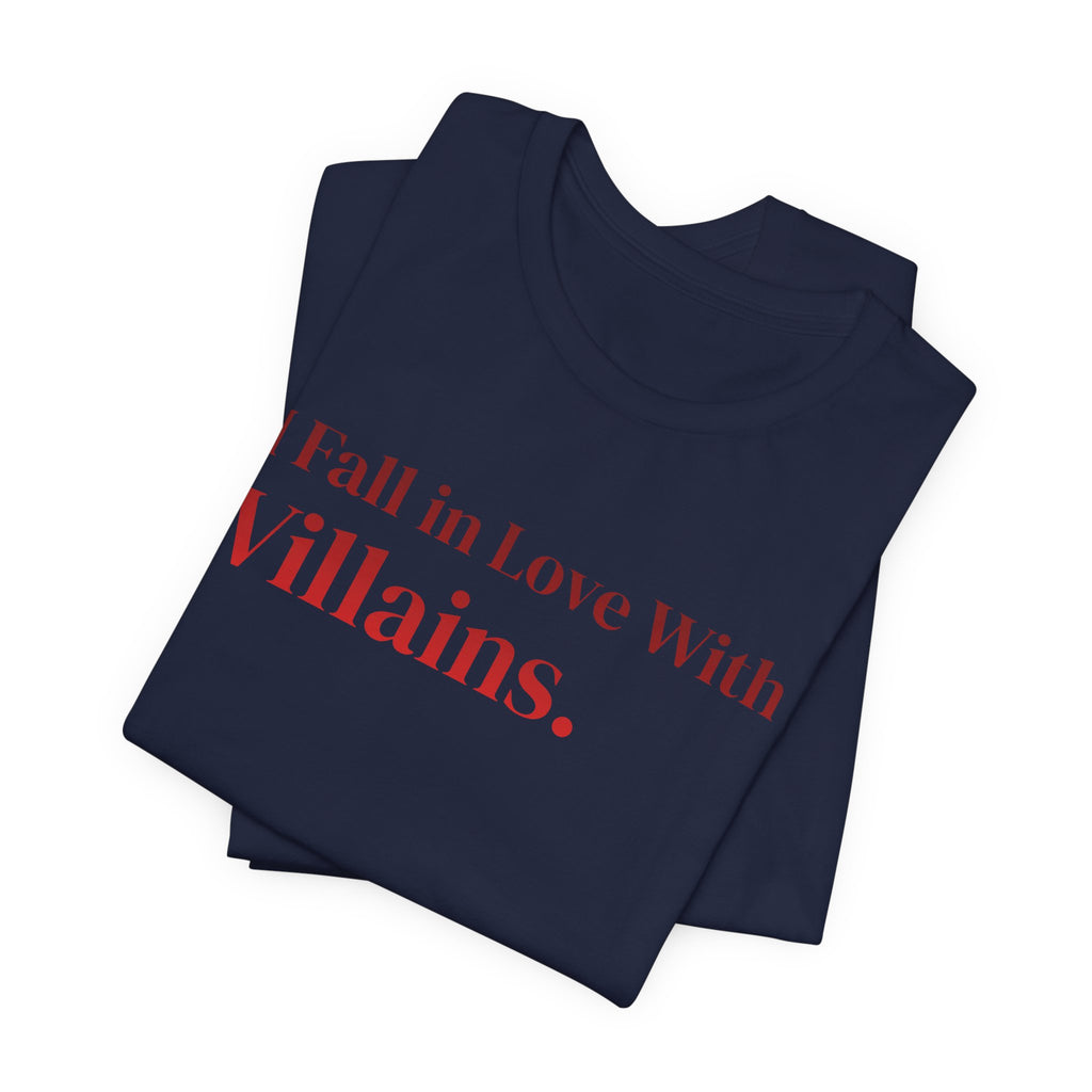 I Fall in Love With Villains Tee
