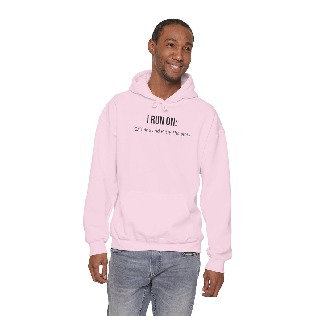 I Run On: Caffeine and Petty Thoughts - Hoodie