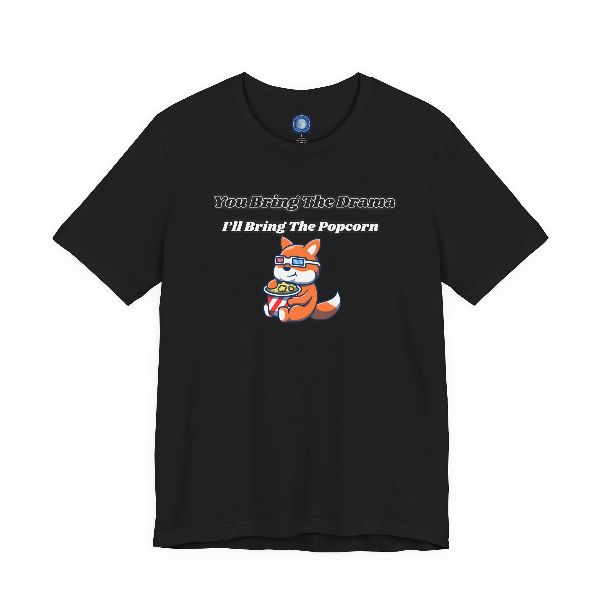 You Bring The Drama, I’ll Bring The Popcorn - Tee