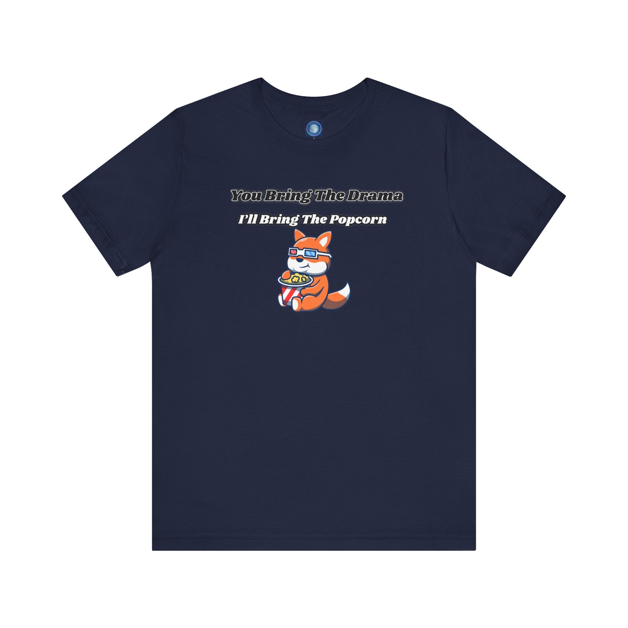 You Bring The Drama, I’ll Bring The Popcorn - Tee