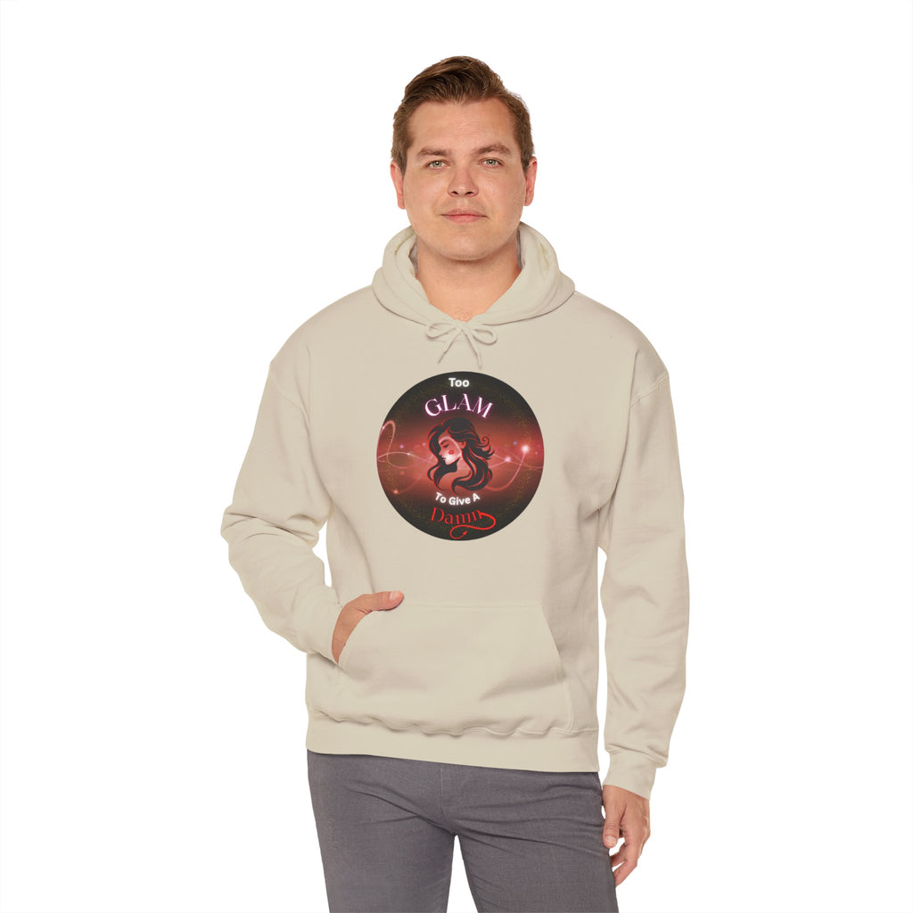 Too Glam To Give A Damn - Hoodie