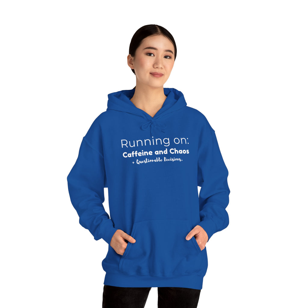 Running on: Caffeine and Chaos + Questionable Decisions - Hoodie