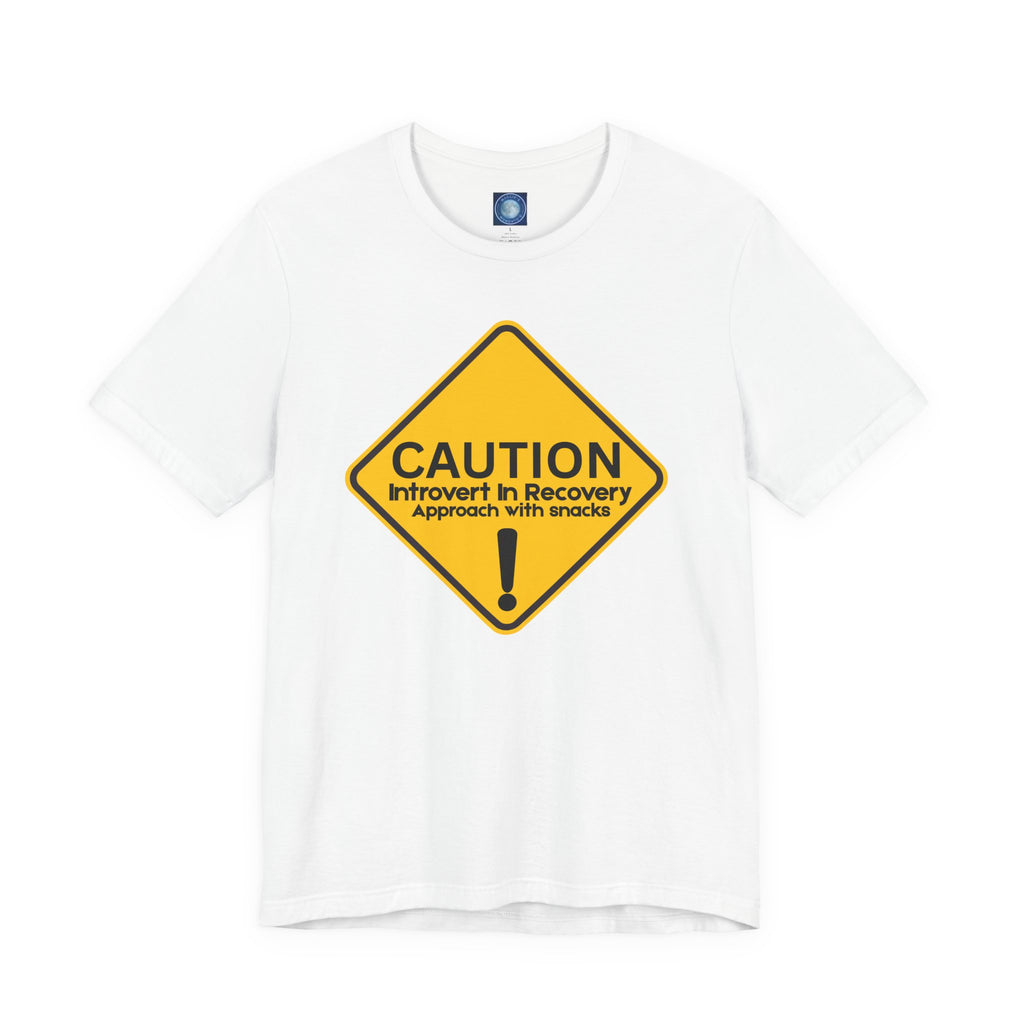 Caution: Introvert In Recovery — Approach With Snacks - Tee