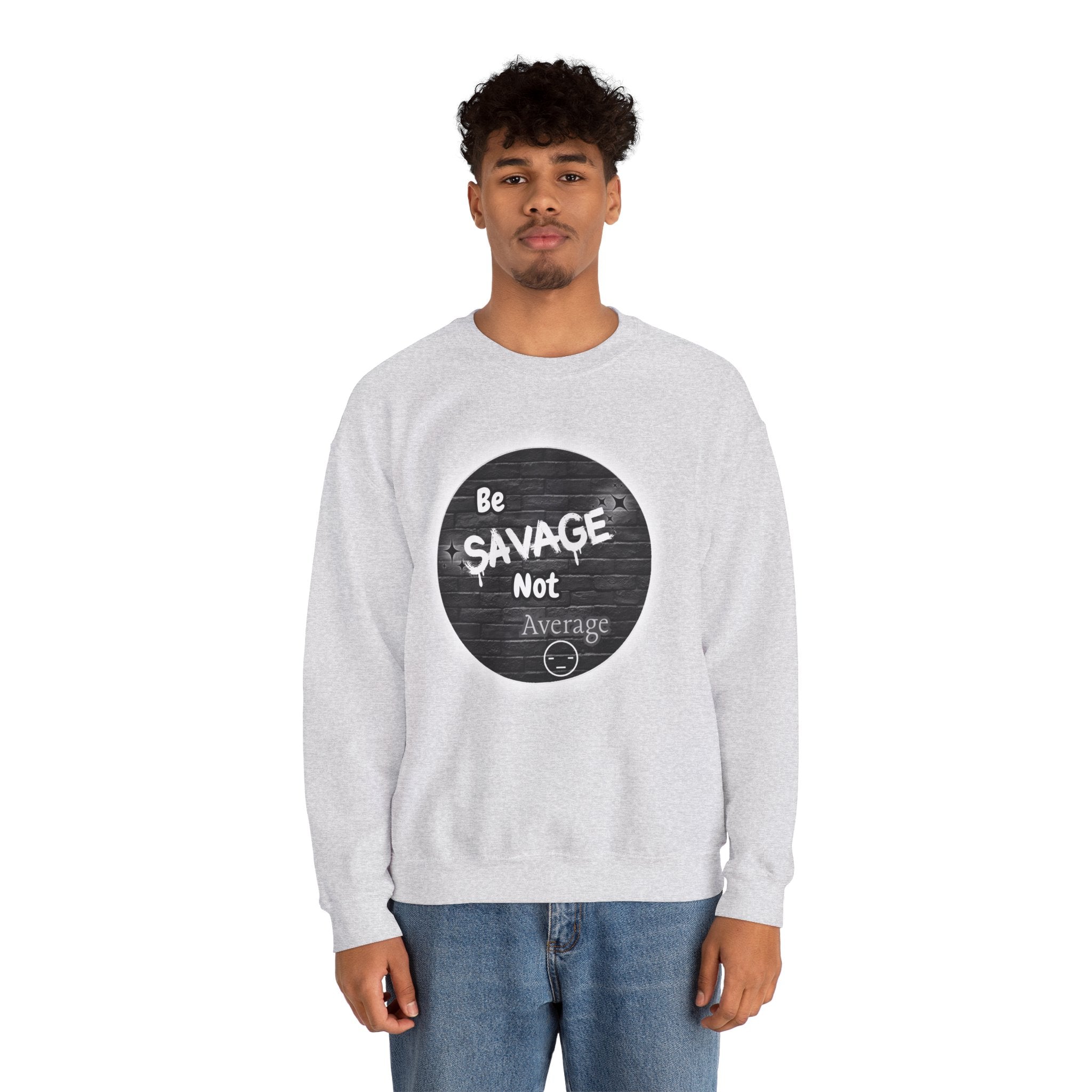 Be Savage Not Average - Crewneck Sweatshirt