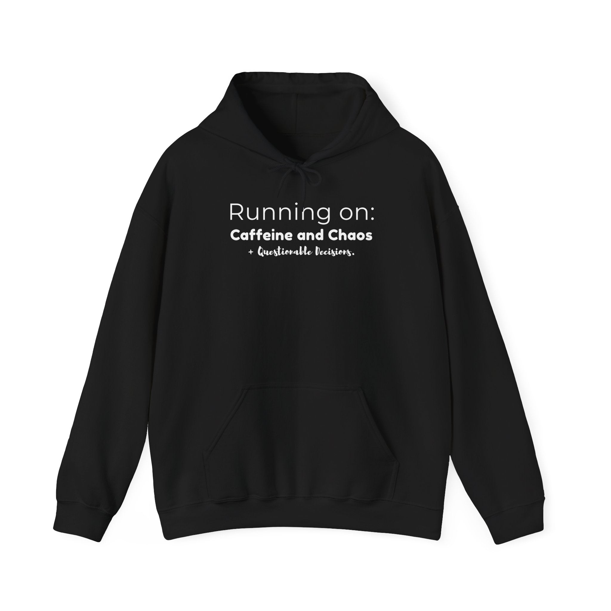 Running on: Caffeine and Chaos + Questionable Decisions - Hoodie