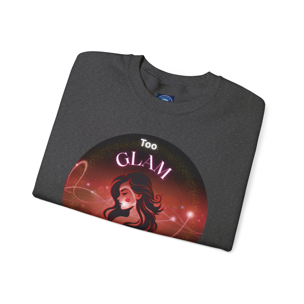 Too Glam to Give a Damn - Sweatshirt