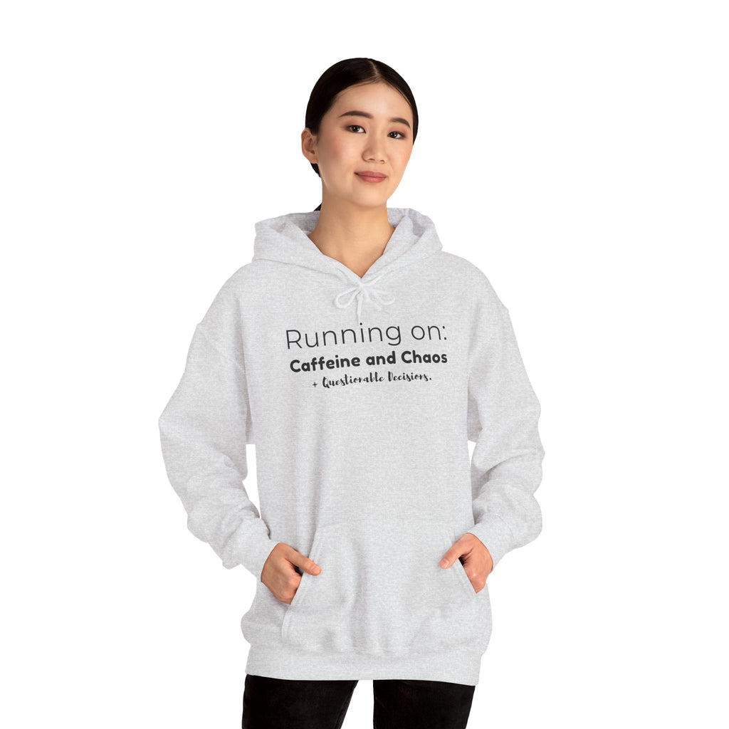 Running on: Caffeine and Chaos + Questionable Decisions - Hoodie