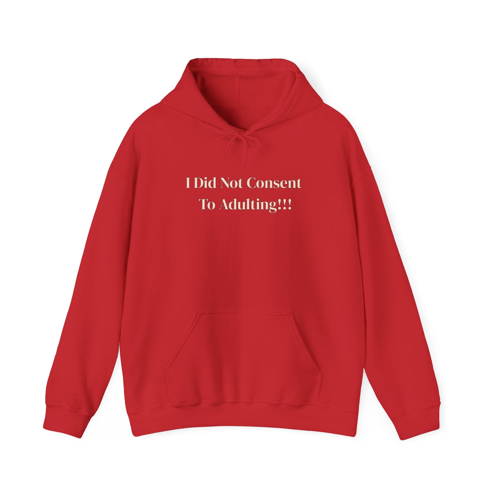 I Did Not Consent To Adulting - Hoodie