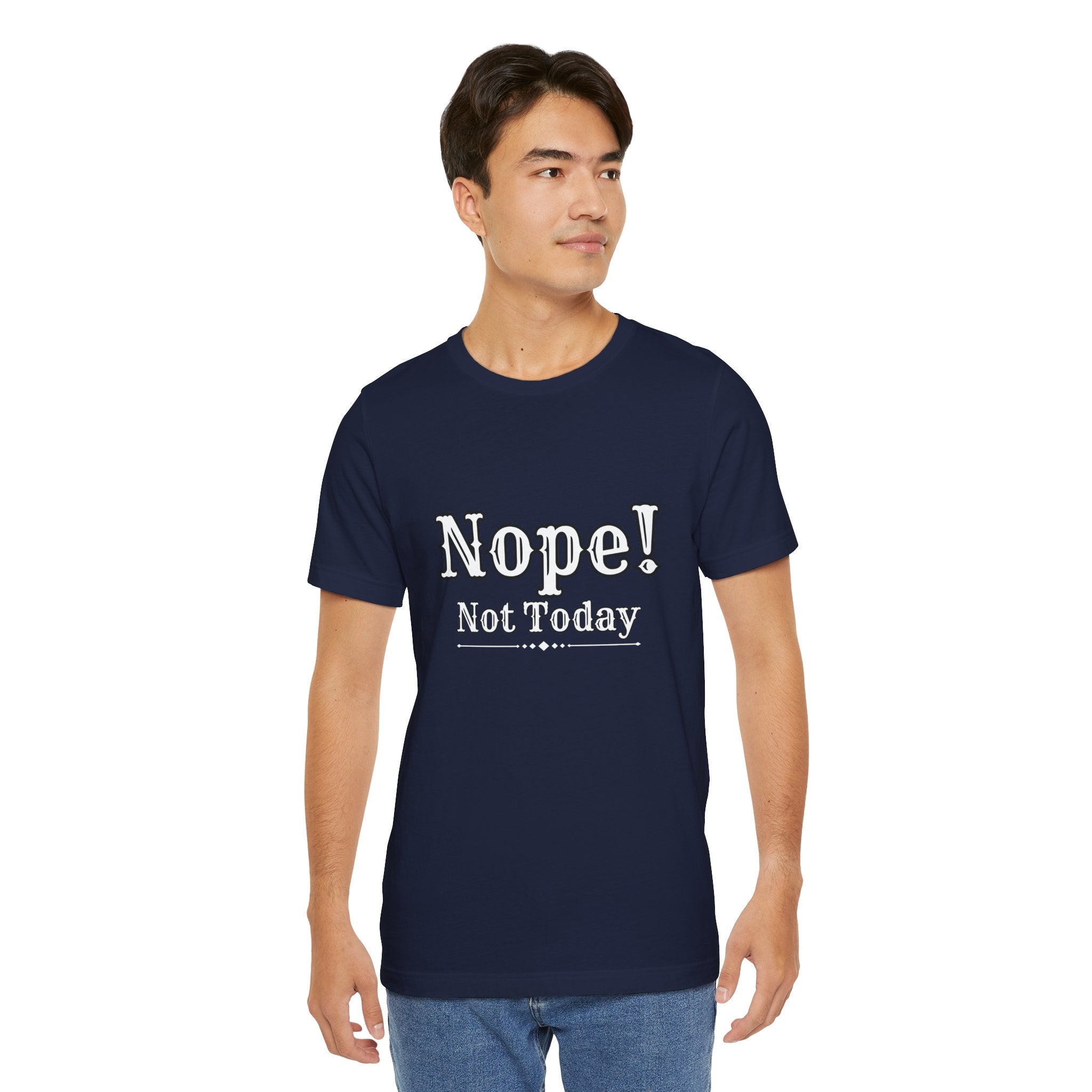 Nope! Not Today T‑Shirt — 'Tomorrow' Back Text Casual Graphic Tee