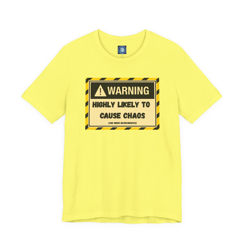 Warning: Highly Likely to Cause Chaos and Small Inconveniences