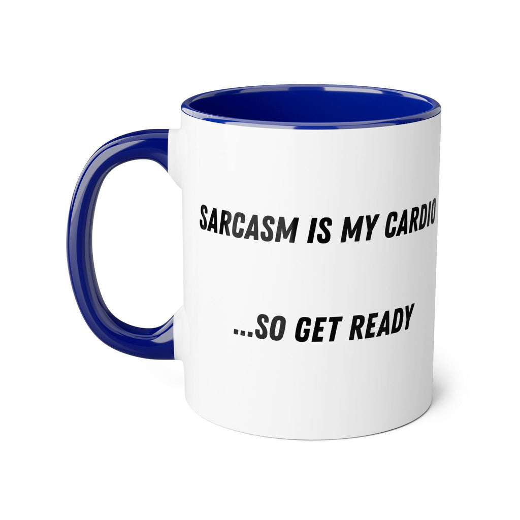 Sarcasm Is My Cardio 11oz Accent Mug — Funny Sarcastic Coffee Cup