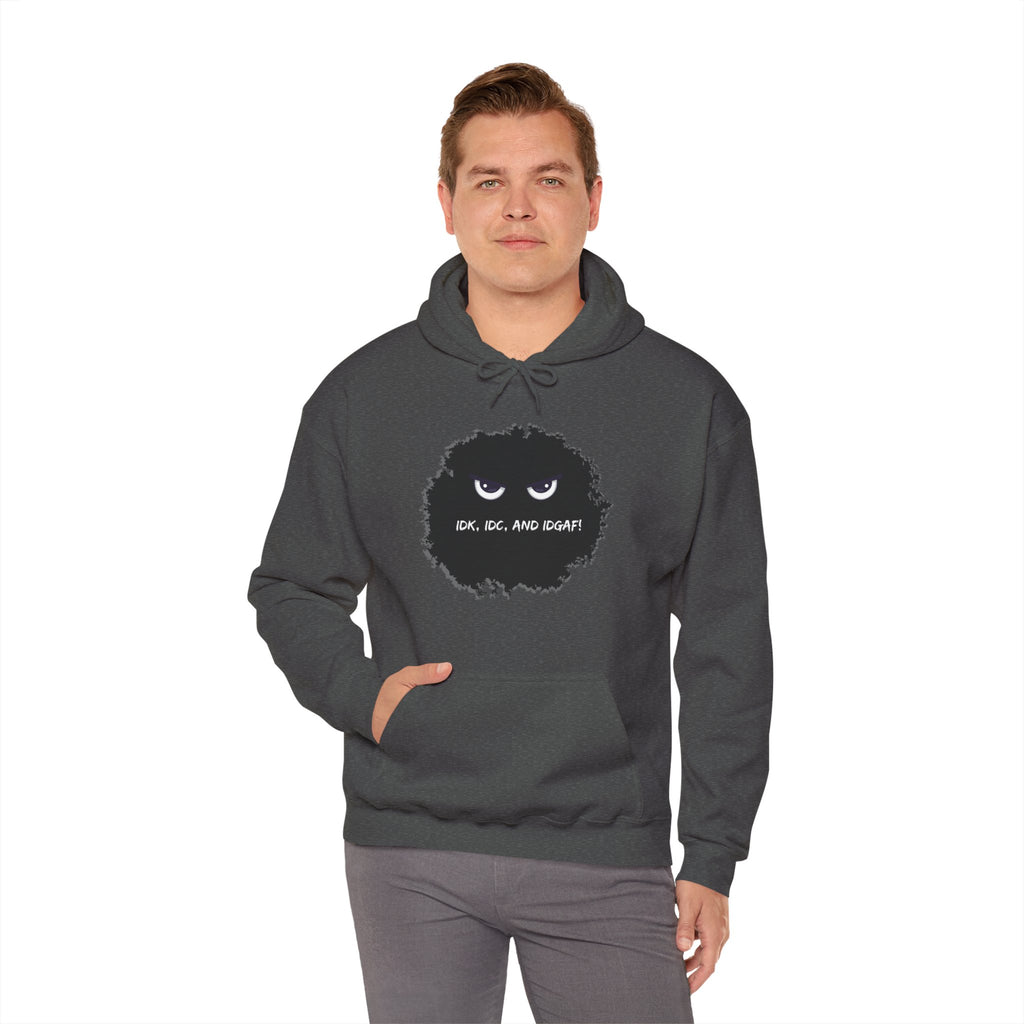 IDK, IDC, and IDGAF - Hoodie