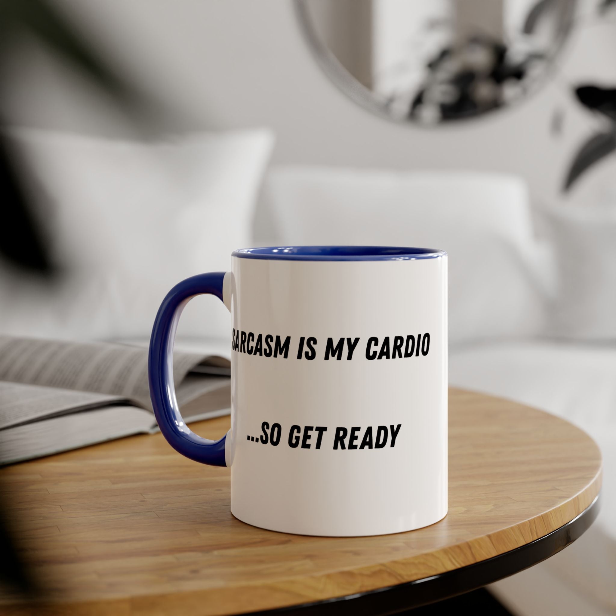 Sarcasm Is My Cardio 11oz Accent Mug — Funny Sarcastic Coffee Cup