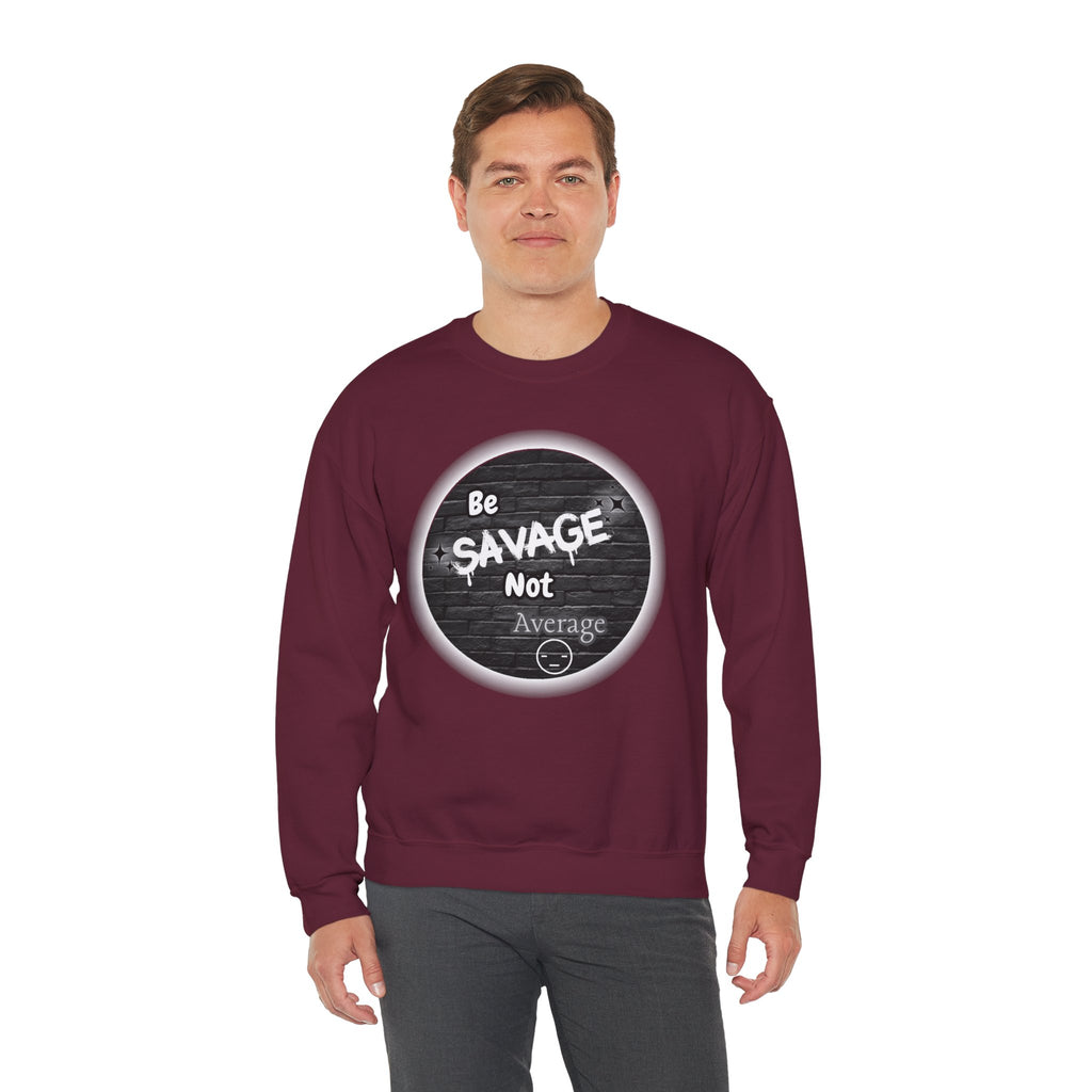 Be Savage Not Average - Crewneck Sweatshirt