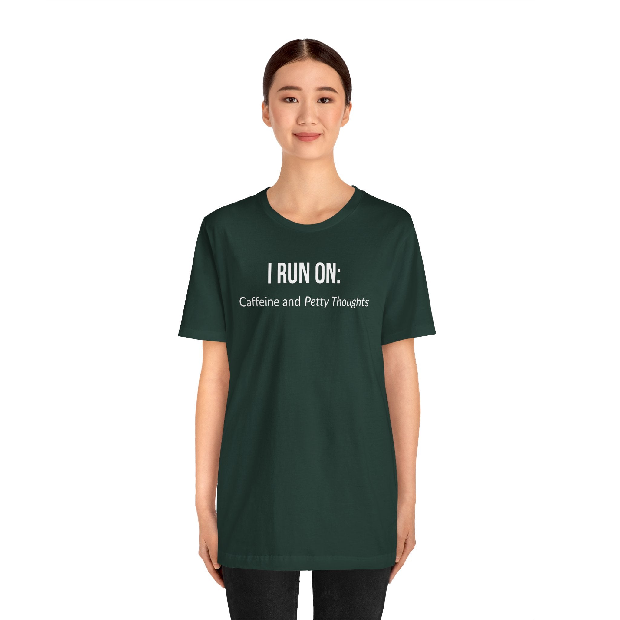 I Run On: Caffeine and Petty Thoughts - Tee