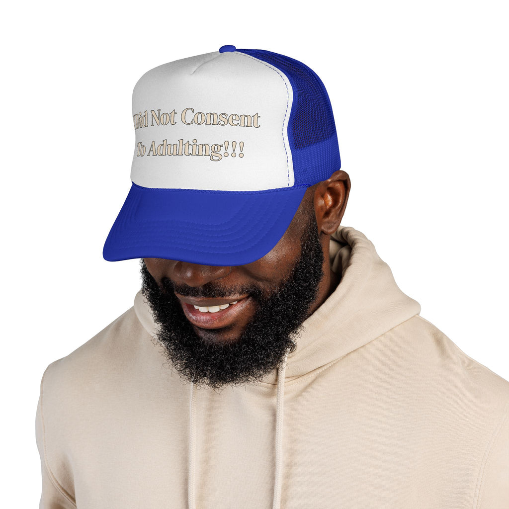 I Did Not Consent To Adulting - Trucker Cap