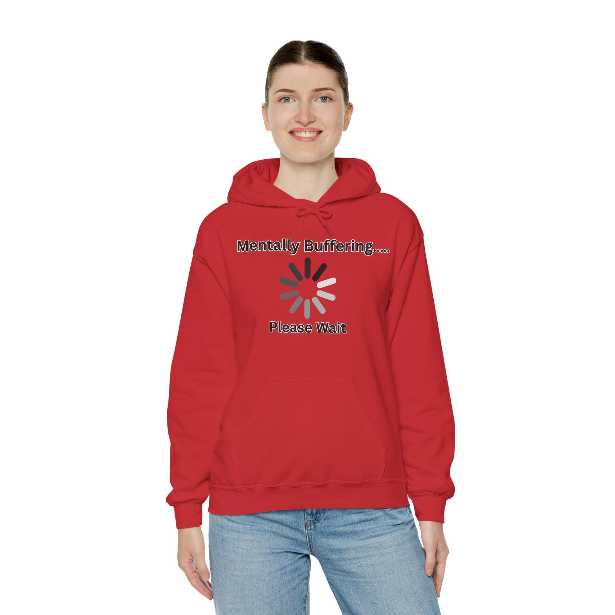 Mentally Buffering.... Please Wait - Hoodie