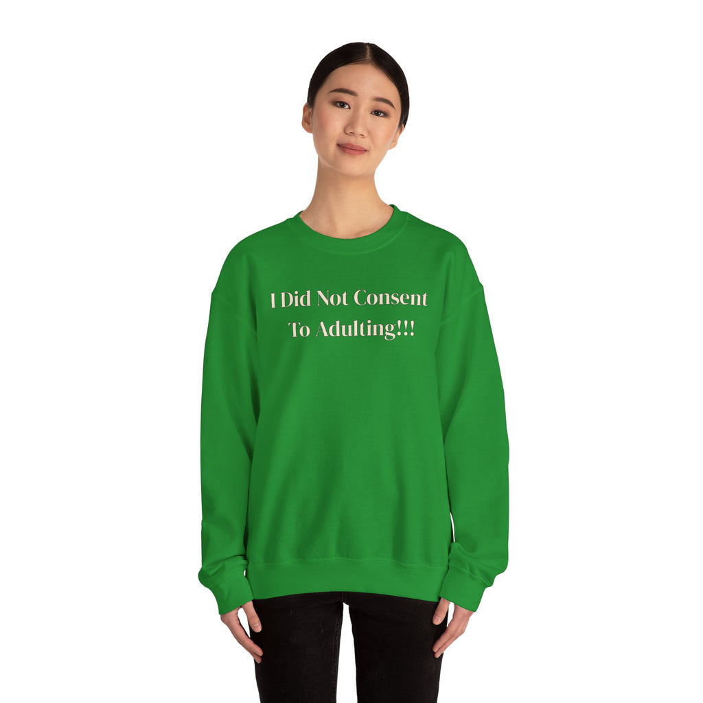 Crewneck Sweatshirt — "I Did Not Consent To Adulting"