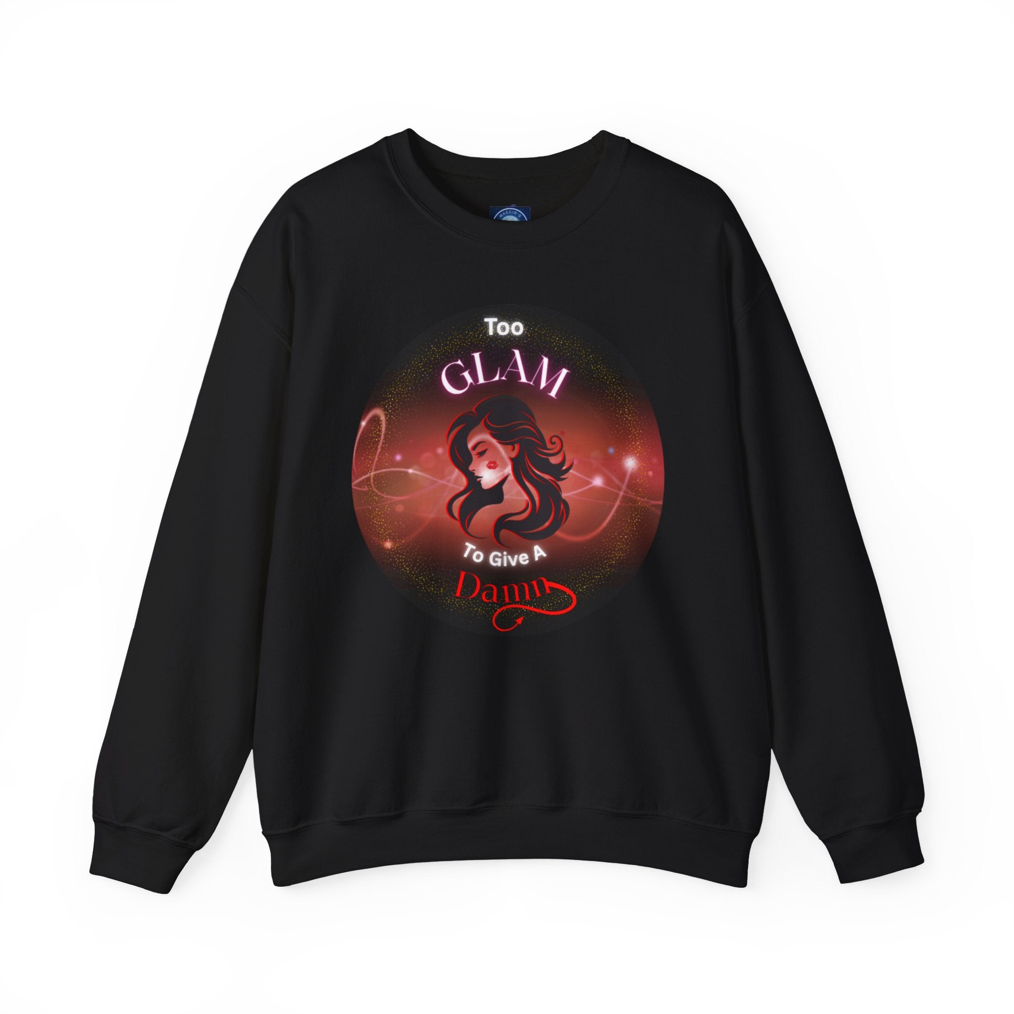 Too Glam to Give a Damn - Sweatshirt