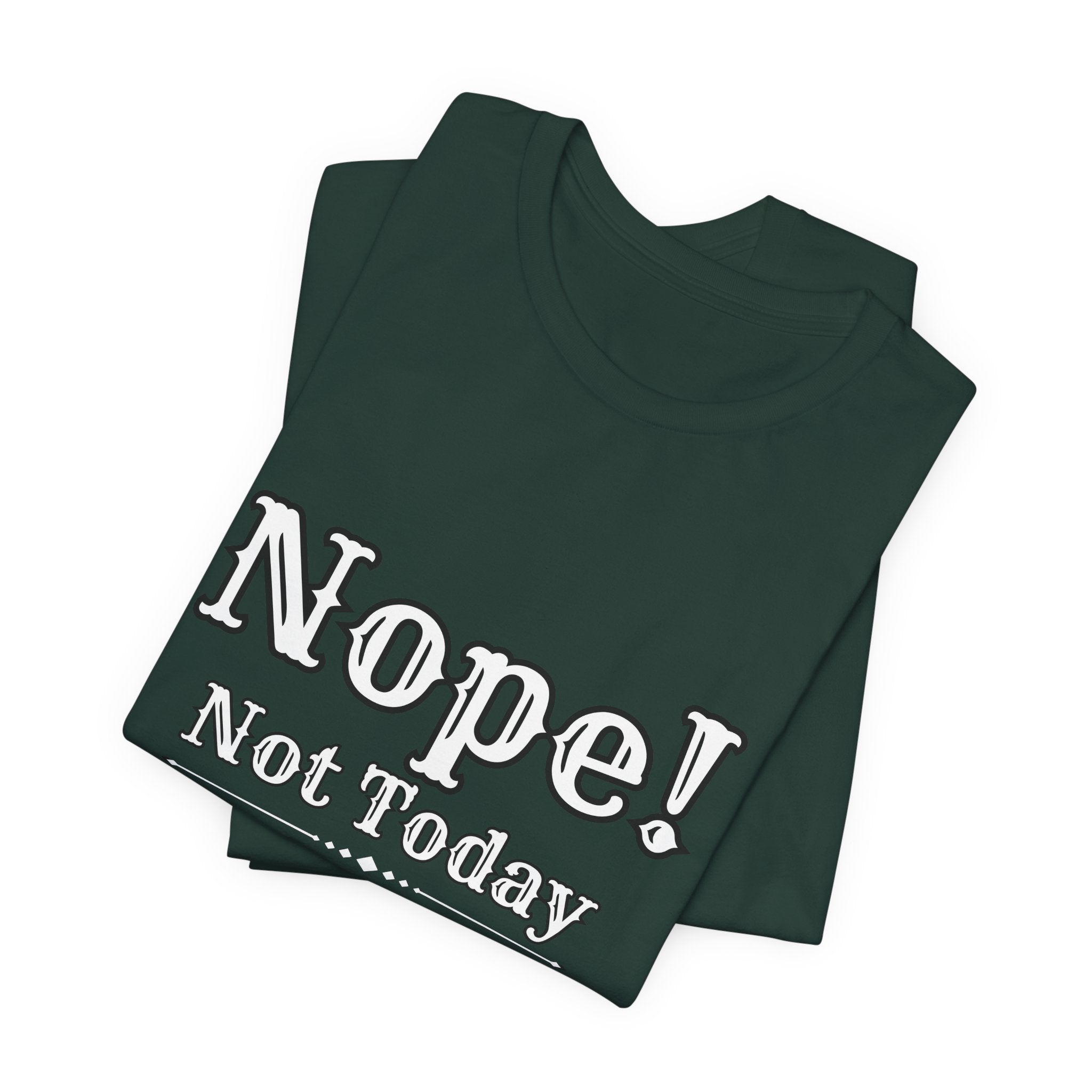 Nope! Not Today T‑Shirt — 'Tomorrow' Back Text Casual Graphic Tee